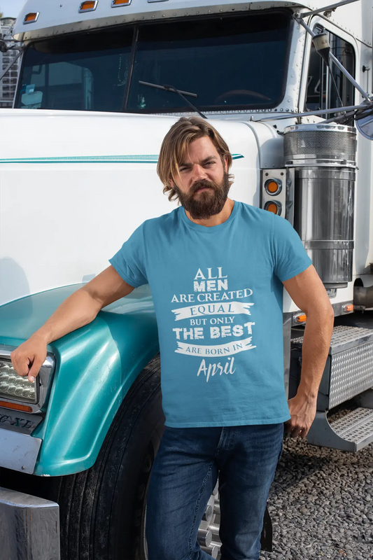 April, Only the Best are Born in April Men's T-shirt Blue Birthday Gift 00511
