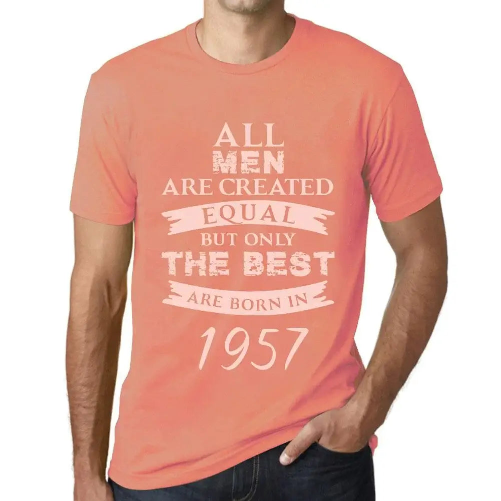 Men's Graphic T-Shirt All Men Are Created Equal but Only the Best Are Born in 1957 67th Birthday Anniversary 67 Year Old Gift 1957 Vintage Eco-Friendly Short Sleeve Novelty Tee