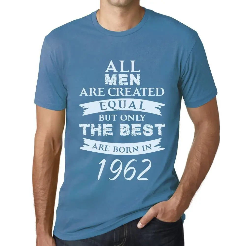 Men's Graphic T-Shirt All Men Are Created Equal but Only the Best Are Born in 1962 62nd Birthday Anniversary 62 Year Old Gift 1962 Vintage Eco-Friendly Short Sleeve Novelty Tee