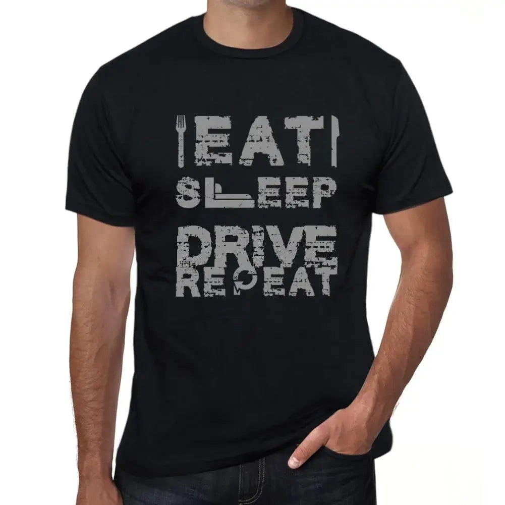 Men's Graphic T-Shirt Eat Sleep Drive Repeat Eco-Friendly Limited Edition Short Sleeve Tee-Shirt Vintage Birthday Gift Novelty