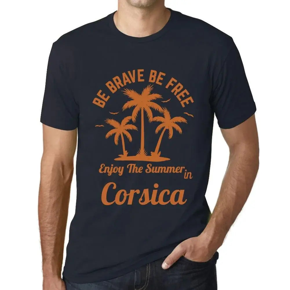 Men's Graphic T-Shirt Be Brave Be Free Enjoy The Summer In Corsica Eco-Friendly Limited Edition Short Sleeve Tee-Shirt Vintage Birthday Gift Novelty