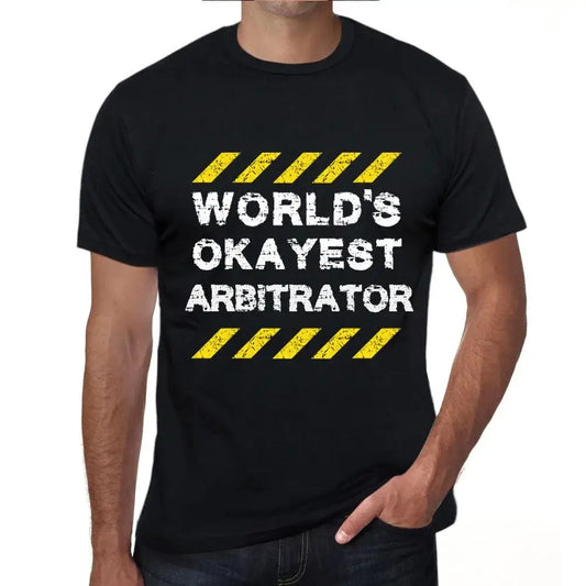Men's Graphic T-Shirt Worlds Okayest Arbitrator Eco-Friendly Limited Edition Short Sleeve Tee-Shirt Vintage Birthday Gift Novelty
