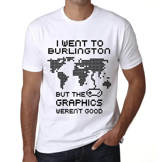 Men's Graphic T-Shirt I Went To Burlington But The Graphics Weren’t Good Eco-Friendly Limited Edition Short Sleeve Tee-Shirt Vintage Birthday Gift Novelty