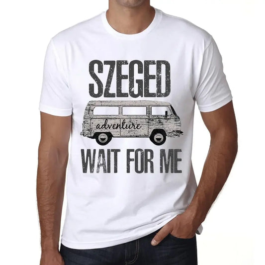 Men's Graphic T-Shirt Adventure Wait For Me In Szeged Eco-Friendly Limited Edition Short Sleeve Tee-Shirt Vintage Birthday Gift Novelty