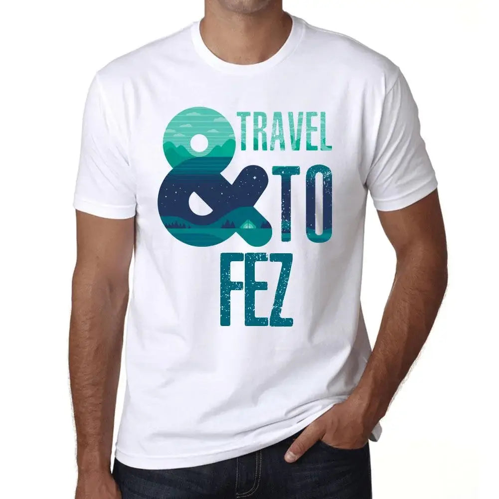 Men's Graphic T-Shirt And Travel To Fez Eco-Friendly Limited Edition Short Sleeve Tee-Shirt Vintage Birthday Gift Novelty