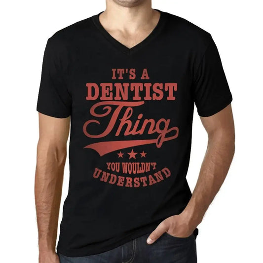 Men's Graphic T-Shirt V Neck It's A Dentist Thing You Wouldn’t Understand Eco-Friendly Limited Edition Short Sleeve Tee-Shirt Vintage Birthday Gift Novelty