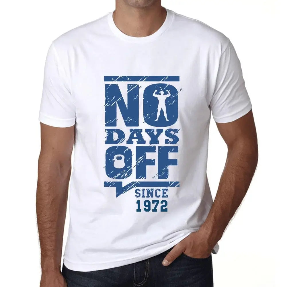 Men's Graphic T-Shirt No Days Off Since 1972 52nd Birthday Anniversary 52 Year Old Gift 1972 Vintage Eco-Friendly Short Sleeve Novelty Tee