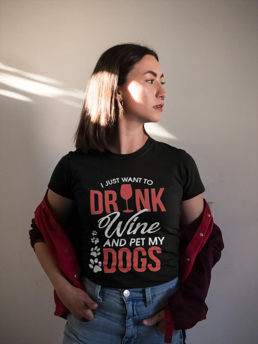 Women's Short Sleeved T-Shirt I Just Want to Drink Wine & Pet my Dog Deep Black