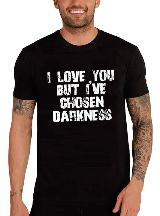 Men's Graphic T-Shirt I Love You But I've Chosen Darkness Eco-Friendly Limited Edition Short Sleeve Tee-Shirt Vintage Birthday Gift Novelty