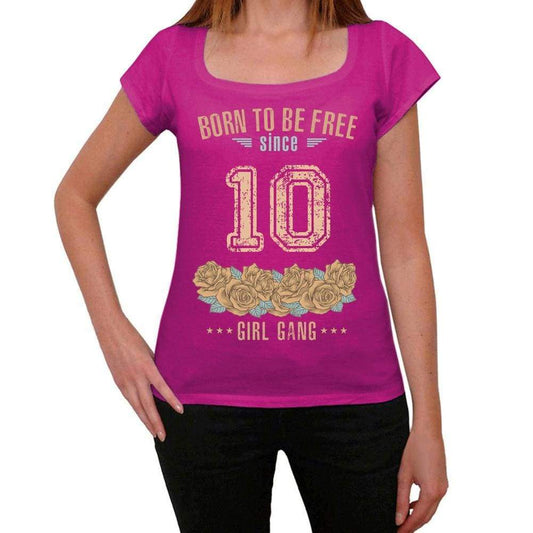 10, Born to be Free Since 10 Womens T shirt Pink Birthday Gift 00533 - ultrabasic-com