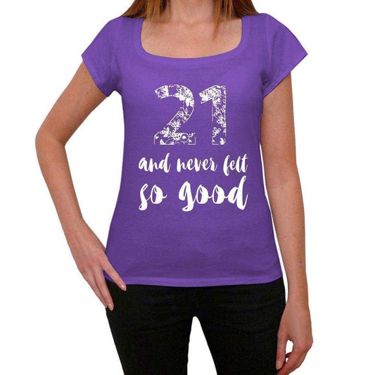 21 And Never Felt So Good Womens T-Shirt Purple Birthday Gift 00407 - Purple / Xs - Casual