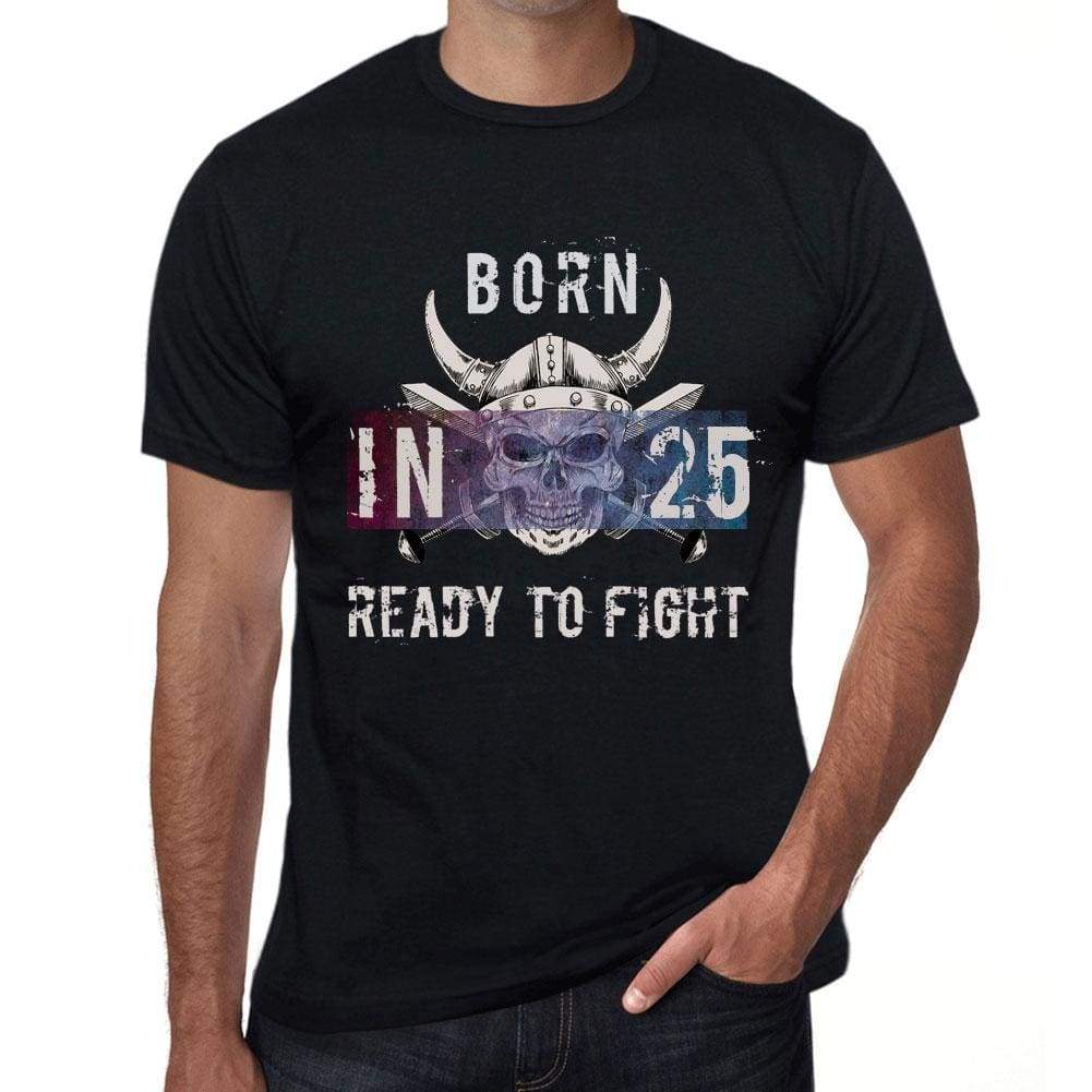 25 Ready To Fight Mens T-Shirt Black Birthday Gift 00388 - Black / Xs - Casual