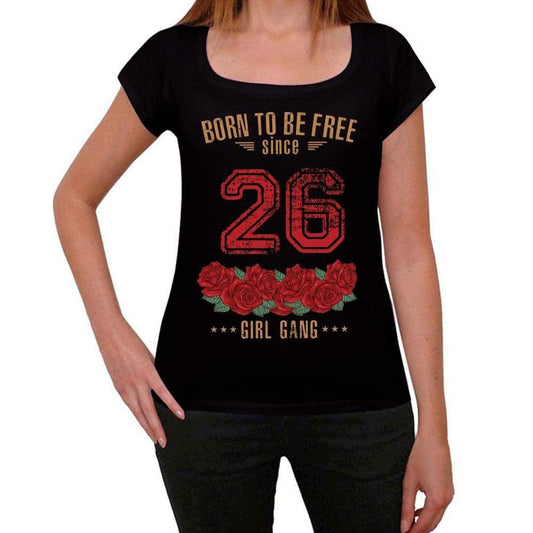 26 Born To Be Free Since 26 Womens T-Shirt Black Birthday Gift 00521 - Black / Xs - Casual