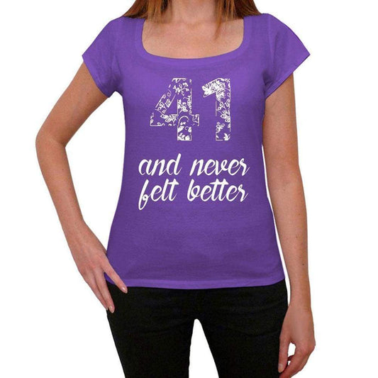 41 And Never Felt Better Womens T-Shirt Purple Birthday Gift 00380 - Purple / Xs - Casual