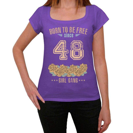 48 Born To Be Free Since 48 Womens T Shirt Purple Birthday Gift 00534 - Purple / Xs - Casual