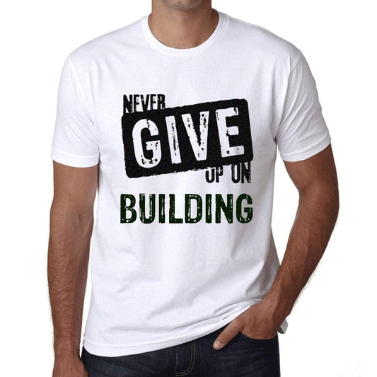 Ultrabasic Homme T-Shirt Graphique Never Give Up on Building Blanc