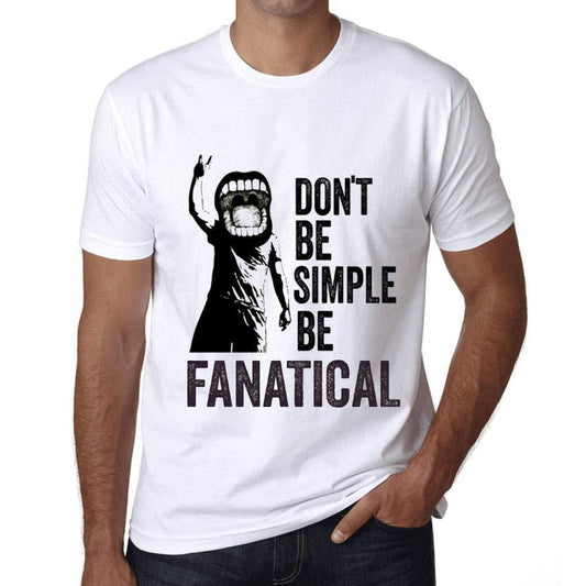 Ultrabasic Homme T-Shirt Graphique Don't Be Simple Be Fanatical Blanc