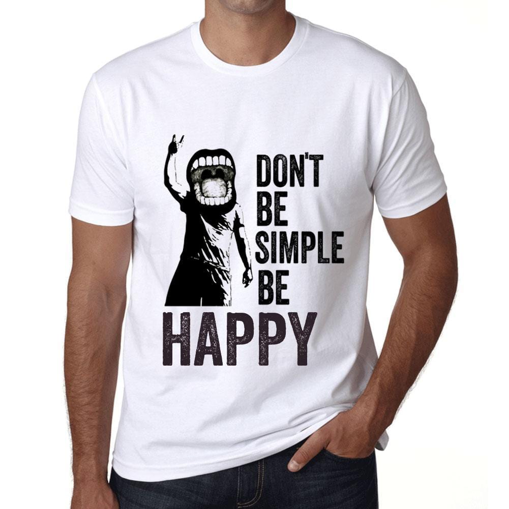 Men&rsquo;s Graphic T-Shirt Don't Be Simple Be HAPPY White - Ultrabasic