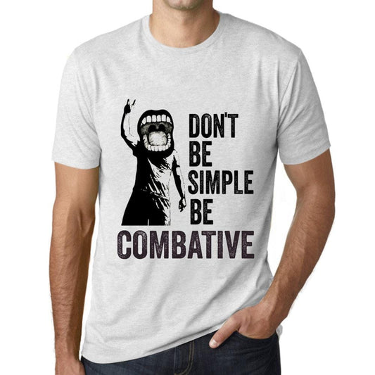 Men&rsquo;s Graphic T-Shirt Don't Be Simple Be COMBATIVE Vintage White - Ultrabasic
