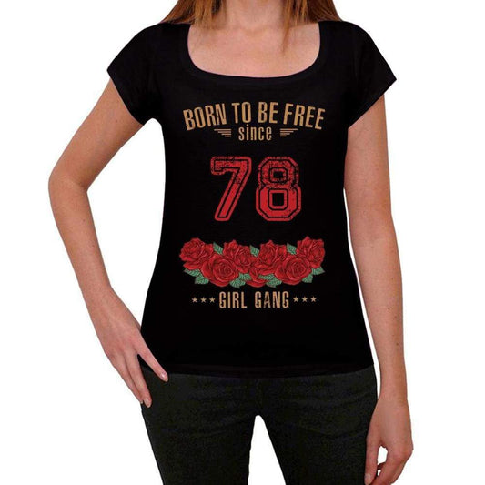 78 Born To Be Free Since 78 Womens T-Shirt Black Birthday Gift 00521 - Black / Xs - Casual