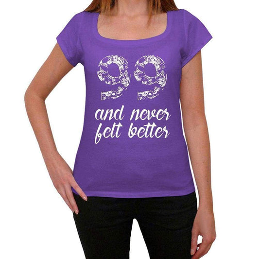 99 And Never Felt Better Womens T-Shirt Purple Birthday Gift 00380 - Purple / Xs - Casual