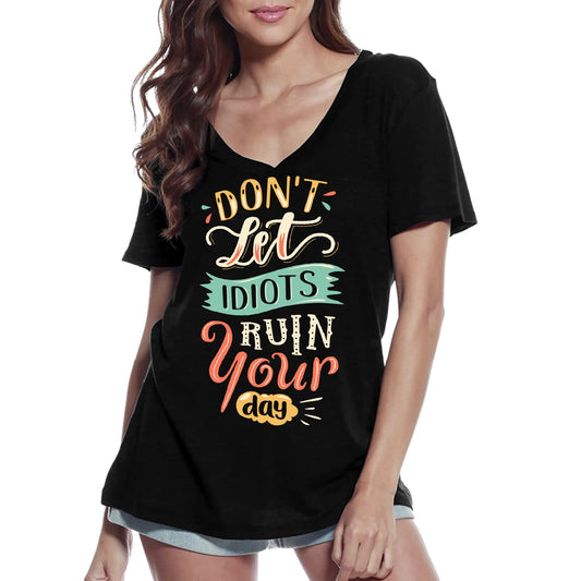 ULTRABASIC Women's V-Neck T-Shirt Don't let idiots ruin your day - Short Sleeve Tee shirt