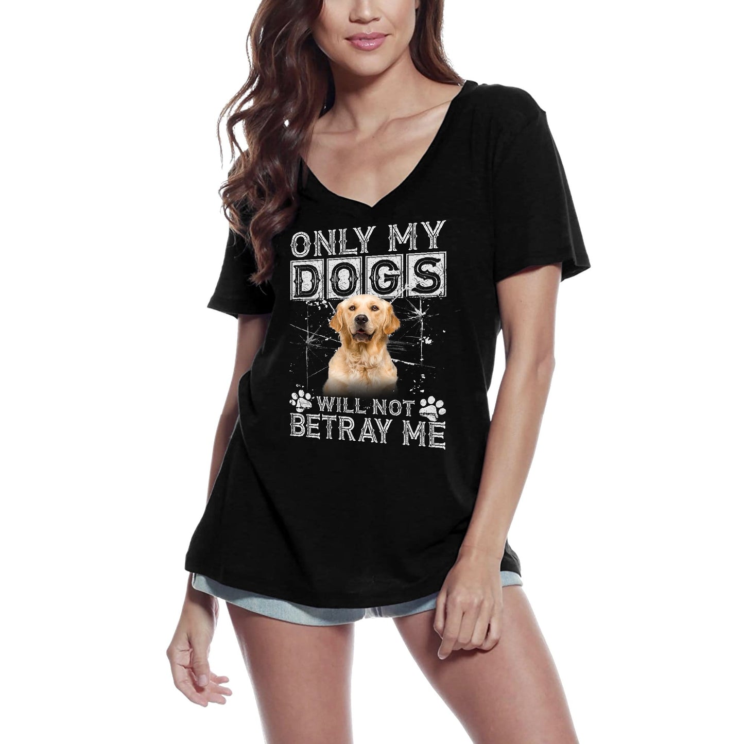ULTRABASIC Women's T-Shirt Only My Dogs Will Not Betray Me - Golden Retriever Cute Dog Paw