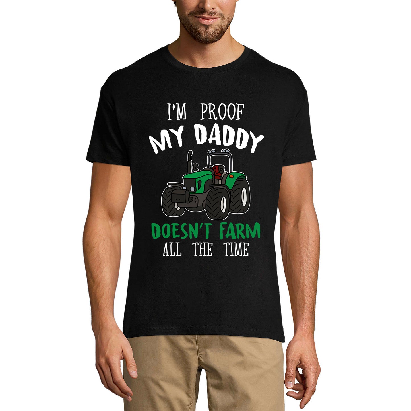 ULTRABASIC Men's Graphic T-Shirt I'm Proof My Daddy Doesn't Farm All The Time - Funny Shirt