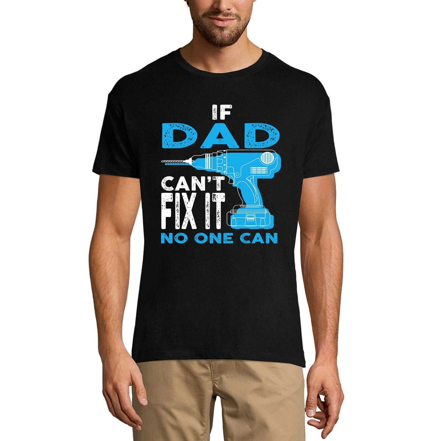 ULTRABASIC Men's Novelty T-Shirt If Dad Can't Fix It No One Can Tee Shirt