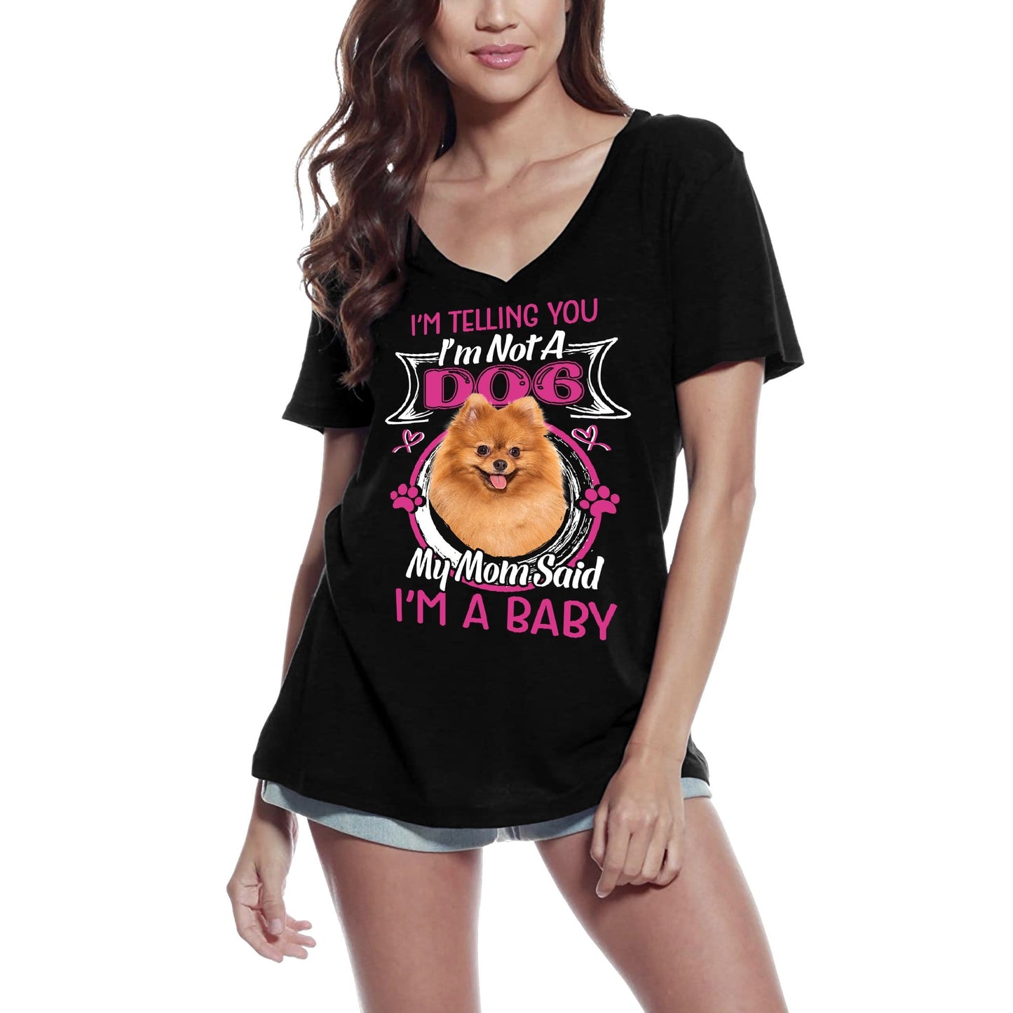 ULTRABASIC Women's T-Shirt I'm Telling You I'm Not a Pomeranian - My Mom Said I'm a Baby - Cute Puppy Dog Lover Tee Shirt