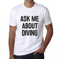 Ask Me About Diving White Mens Short Sleeve Round Neck T-Shirt 00277 - White / S - Casual