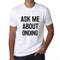 Ask Me About Onding White Mens Short Sleeve Round Neck T-Shirt 00277 - White / S - Casual