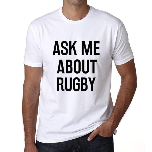 Ask Me About Rugby White Mens Short Sleeve Round Neck T-Shirt 00277 - White / S - Casual