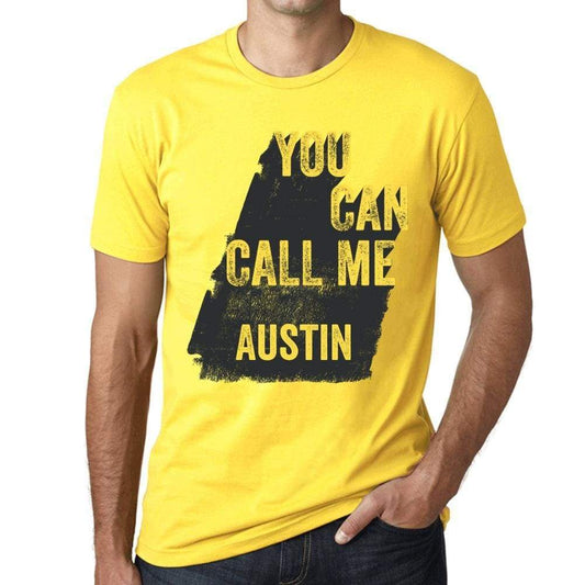 Austin You Can Call Me Austin Mens T Shirt Yellow Birthday Gift 00537 - Yellow / Xs - Casual