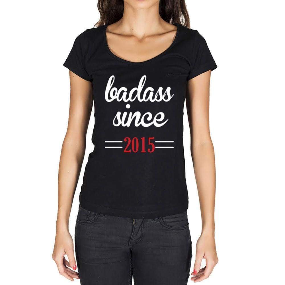 Badass Since 2015 Women's T-shirt Black Birthday Gift 00432 - Ultrabasic