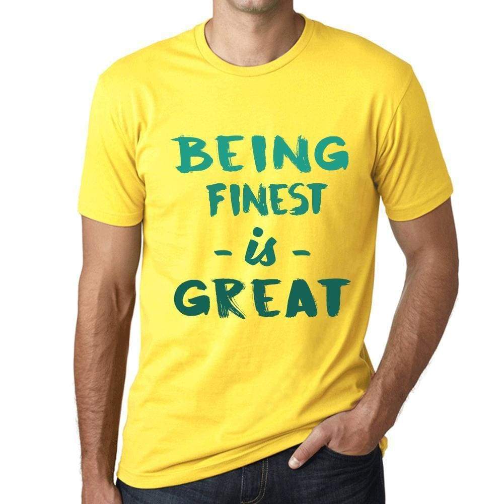 Being Finest Is Great Mens T-Shirt Yellow Birthday Gift 00378 - Yellow / Xs - Casual