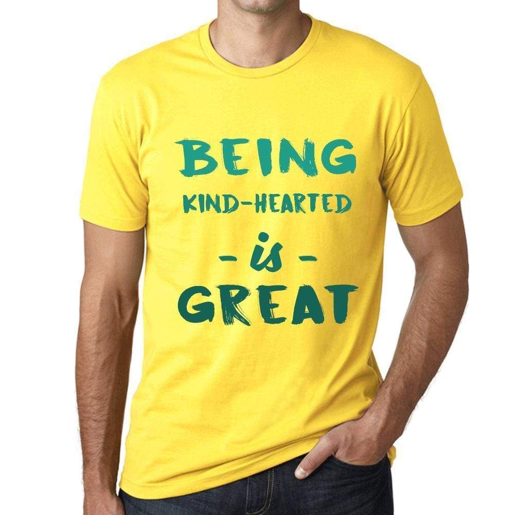 Being Kind-Hearted Is Great Mens T-Shirt Yellow Birthday Gift 00378 - Yellow / Xs - Casual