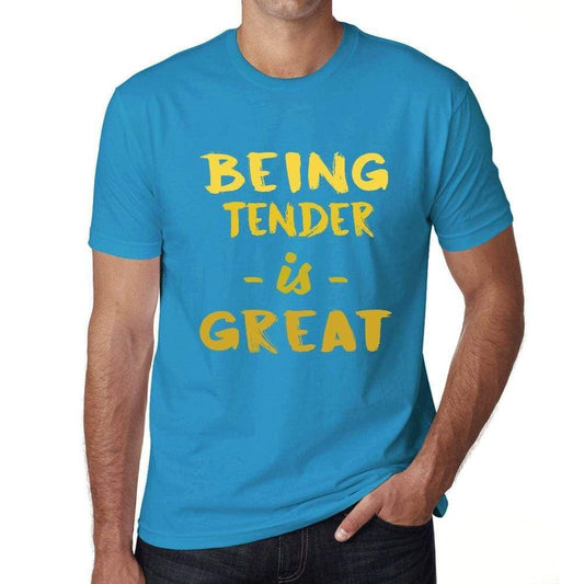 Being Tender Is Great Mens T-Shirt Blue Birthday Gift 00377 - Blue / Xs - Casual