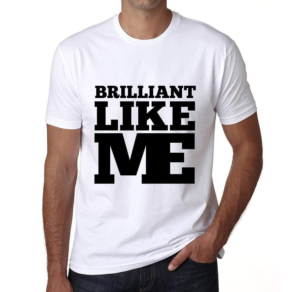 Brilliant Like Me White Mens Short Sleeve Round Neck T-Shirt 00051 - White / S - Casual