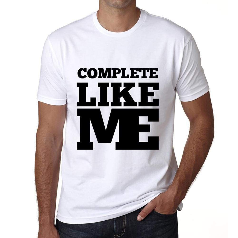 Complete Like Me White Mens Short Sleeve Round Neck T-Shirt 00051 - White / S - Casual