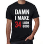 Damn I Make 34 Look Good Mens T-Shirt Black 34 Birthday Gift 00410 - Black / Xs - Casual
