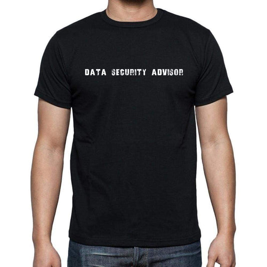 Data Security Advisor Mens Short Sleeve Round Neck T-Shirt 00022 - Casual
