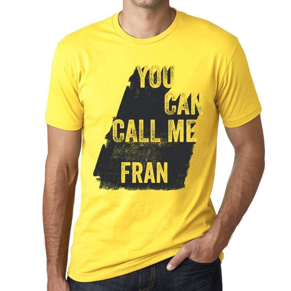 Fran You Can Call Me Fran Mens T Shirt Yellow Birthday Gift 00537 - Yellow / Xs - Casual