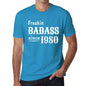 Freakin Badass Since 1980 Mens T-Shirt Blue Birthday Gift 00395 - Blue / Xs - Casual