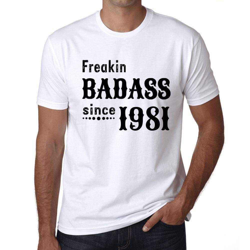 Freakin Badass Since 1981 <span>Men's</span> T-shirt White Birthday Gift 00392 - ULTRABASIC