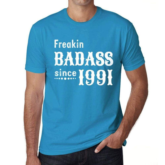 Freakin Badass Since 1991 Mens T-Shirt Blue Birthday Gift 00395 - Blue / Xs - Casual