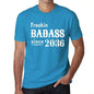 Freakin Badass Since 2036 Mens T-Shirt Blue Birthday Gift 00395 - Blue / Xs - Casual