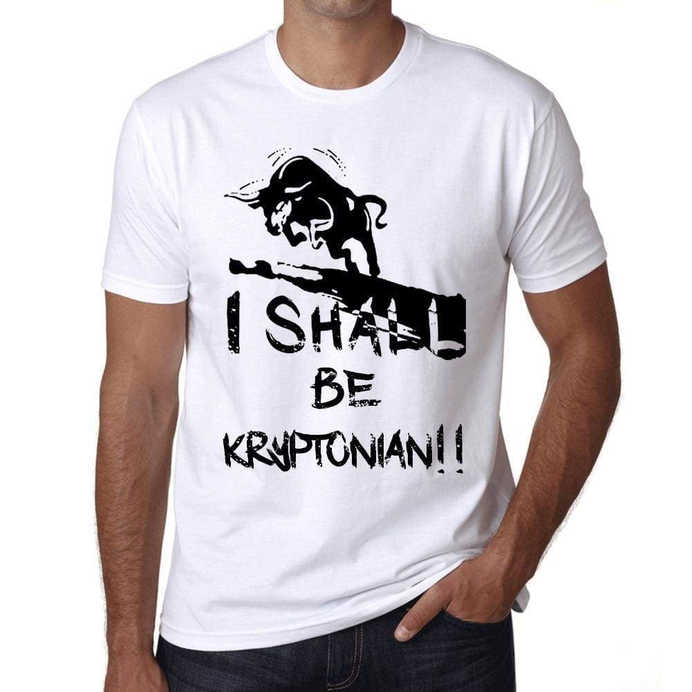 I Shall Be Kryptonian White Mens Short Sleeve Round Neck T-Shirt Gift T-Shirt 00369 - White / Xs - Casual