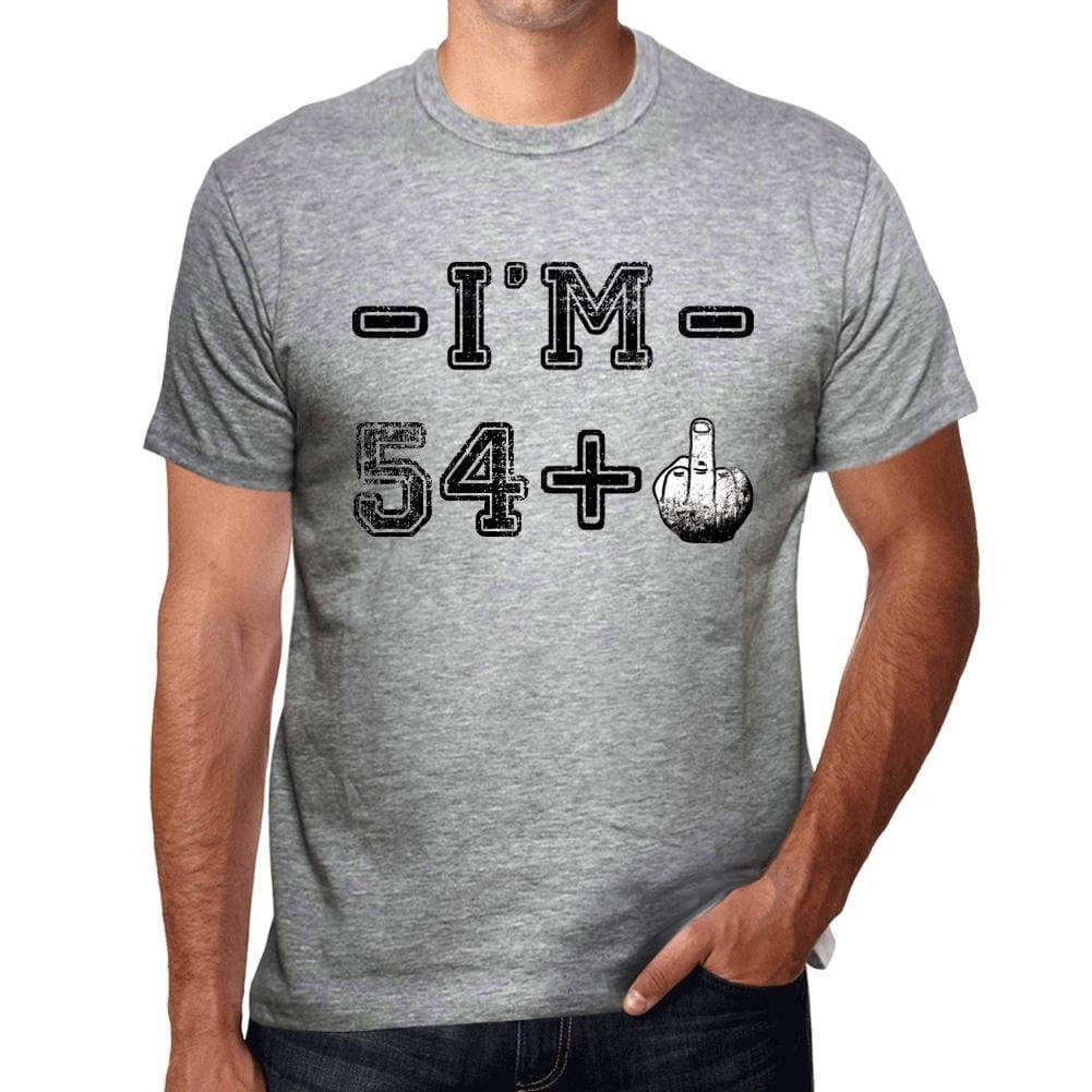 Im 54 Plus Mens T-Shirt Grey Birthday Gift 00445 - Grey / S - Casual