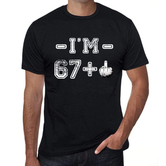 Im 67 Plus Mens T-Shirt Black Birthday Gift 00444 - Black / Xs - Casual
